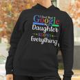 I Dont Need Google My Daughter Knows Everything Dad Mom Women Hoodie Gifts for Women