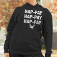 Duck Dynasty Phil Robertson Happay Happay Happay Duck Women Hoodie Gifts for Women