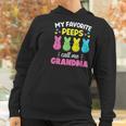 My Favorite Peeps Call Me Grandma Bunny Eggs Love Women Hoodie Gifts for Women