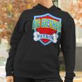 Funny Big Brother Patrol - Dog Mom Dad For Men Women Gift Women Hoodie Gifts for Women