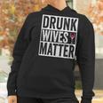 Funny Drunk Wives Matter Wine Drinking Women Hoodie Gifts for Women