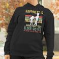 Happiness Is Annoying Your Elder Sister Funny Lil Siblings Women Hoodie Gifts for Women