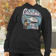 Its The Catalina Wine Mixer Funny Movie Quote Tee Women Hoodie Gifts for Women