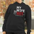 Mens My Wife Is Psychotic And She Bought Me Women Hoodie Gifts for Women