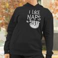 I Like Naps Napper Funny Humor Sloth Pun Women Hoodie Gifts for Women