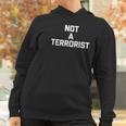 Not A Terrorist Funny Saying Sarcastic Novelty Humor Women Hoodie Gifts for Women