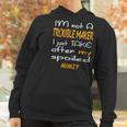 I Am Not A Trouble Maker I Just Take After My Spoiled Mimzy Funny Women Saying Women Hoodie Gifts for Women