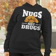 Nugs Not Drugs Funny Chicken Nugget Women Hoodie Gifts for Women