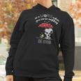 Snoopy In A World Where You Can Be Anything Be Kind Women Hoodie Gifts for Women