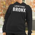 I Speak Fluent Bronx Funny Sarcastic Women Hoodie Gifts for Women