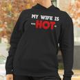 My Wife Is Psychotic Funny Gift Idea Women Hoodie Gifts for Women