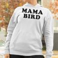 Women Mama Bird Funny S For Mom Women Hoodie Gifts for Women