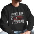 Ar15 Gun American Flag I Dont Run I Reload I Dont Run Men Sweatshirt