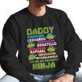 Daddy You Are My Favorite For Super Ninja Men Sweatshirt