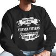 Never Forget The Way Vietnam Veteran Was Treated Men Sweatshirt