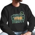 Whos Your Paddy Daddy Funny St Patricks Day Men Sweatshirt