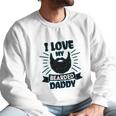 I Love My Bearded Daddy For Fathers Day With Grunge Infant Creeper Men Sweatshirt