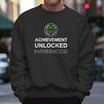 First Fathers Day Achievement Unlocked Fatherhood Men Sweatshirt