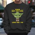 Yoda Best Dad Ever Love You I Do Men Sweatshirt