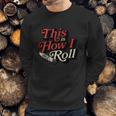 This Is How I Roll Cigar Funny Cigar Dad Gift Men Sweatshirt