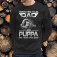 I Have Two Titles Dad And Puppa Fishing Gift Men Sweatshirt