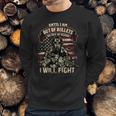 Veteran Until I Am Out Of Bullets I Will Fight Graphic Design Printed Casual Daily Basic Men Sweatshirt