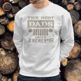 The Best Dads Drive Jeeps Dad Birthday Gifts Men Sweatshirt