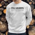 Im A Grandpa Whats Your Superpower 2022 Style Men Sweatshirt