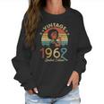 60 Years Old Vintage 1962 Made In 1962 60Th Birthday Women Women Sweatshirt