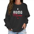 Bama Mama Alabama Mom Gift Birthday Women Sweatshirt