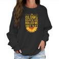 Im Blunt Because God Rolled Me That Way Sunflower Hippie Women Sweatshirt