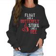 Boxing Float Like A Butterfly Sting Like A Bee Women Sweatshirt