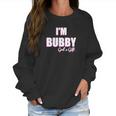 Im Bubby Gods Gift To Us All Women Sweatshirt