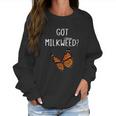 Butterfly Got Milkweed Shirt Women Sweatshirt