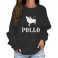 Chicken Pollo Women Sweatshirt