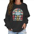 Daddy Shark Gift For Dad Best Christmas Gifts For Dad Women Sweatshirt