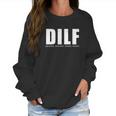 Dilf Hot Dad Sarcastic Women Sweatshirt