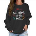 Ensenar Es Lo Mio Playera Bilingual Spanish Teacher Gifts Women Sweatshirt