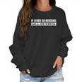 If I Ever Go Missing Call Joe Kenda Funny Women Sweatshirt