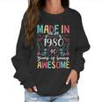 Flowers Vintage Made In 1980 40Th Birthday Gift 40 Years Old Women Sweatshirt