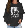 Freud Your Mom Gift Psychoanalysis Women Sweatshirt