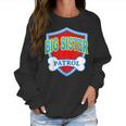 Funny Big Sister Patrol - Dog Mom Dad For Men Women Gift Women Sweatshirt