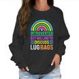 Funny Introverted But Willing To Discuss Lug Bags Rainbow Women Sweatshirt