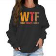 Funny Thanksgiving Wtf Wine Turkey Family Women Sweatshirt