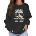 Geocaching Never Mess With Geocacher Men Women Women Sweatshirt