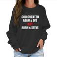 God Created Adam And Eve Not Adam Steve ChristianShirt Women Sweatshirt