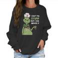 Grinch Nurse I CanFix Stupid But I Can Sedate It Women Sweatshirt