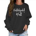 Hallelujah Yall Easter Christian Hosanna Southern Tee Women Sweatshirt