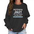 Homeschooler Mom 2021 Funny We Became Home Schoolers Outfits Women Sweatshirt