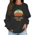 Liberal Democrat Jesus Was Woke Funny Christian Women Sweatshirt